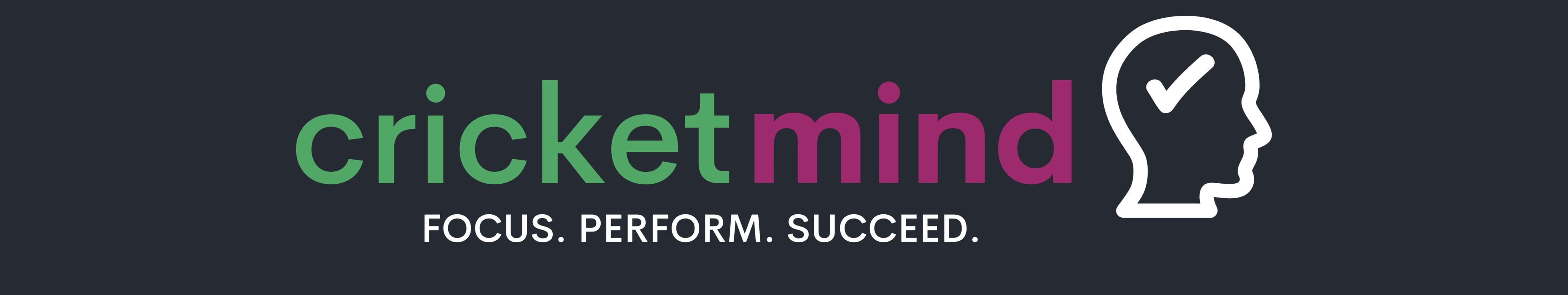 Cricket Mind Online official logo featuring the text 'cricket mind' in green and pink with the tagline 'FOCUS. PERFORM. SUCCEED.' on a dark background, alongside a head icon with a checkmark.Mindset coaching for cricketers